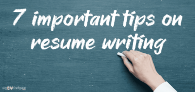 Read more about the article 7 Important Tips on Resume Writing
